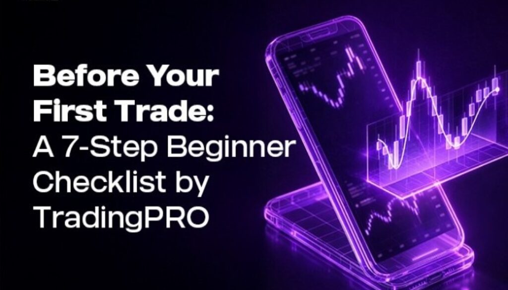 Before Your First Trade A 7-Step Beginner Checklist by TradingPRO